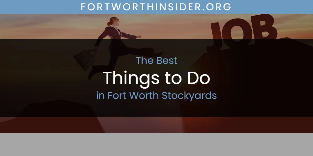 The Absolute Best Things to Do in Fort Worth Stockyards  [Updated 2025]