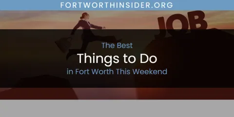 Guide to Best Things to Do in Fort Worth This Weekend