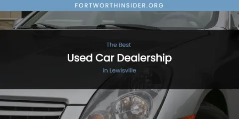 Lewisville's Best Used Car Dealership