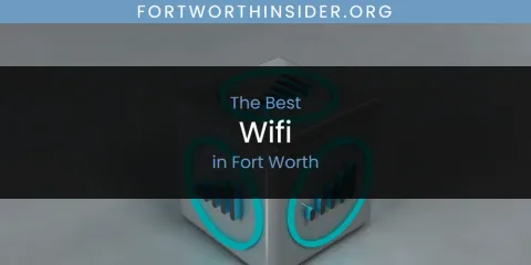 Fort Worth's Best Wifi Spots