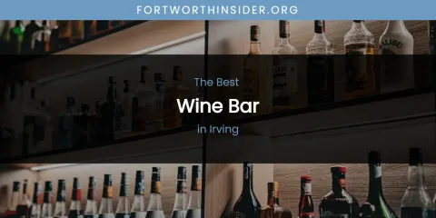 The Absolute Best Wine Bar in Irving